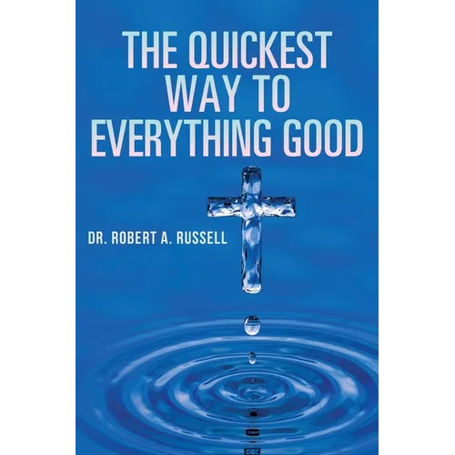 The Quickest Way to Everything Good - Paperback