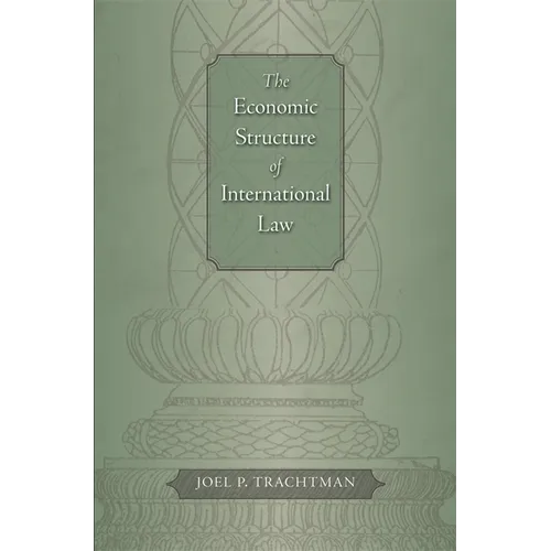 The Economic Structure of International Law - Hardcover