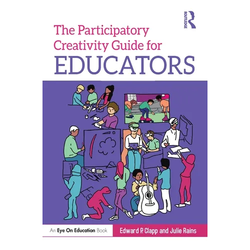 The Participatory Creativity Guide for Educators - Paperback