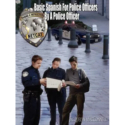 Basic Spanish for Police Officers by a Police Officer - Paperback