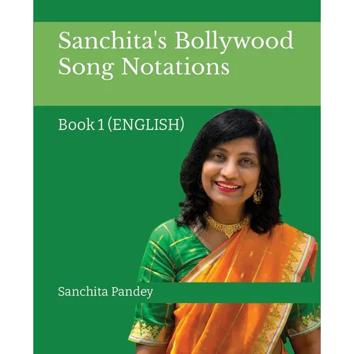 Sanchita's Bollywood Song Notation: Book 1 (English) - Paperback