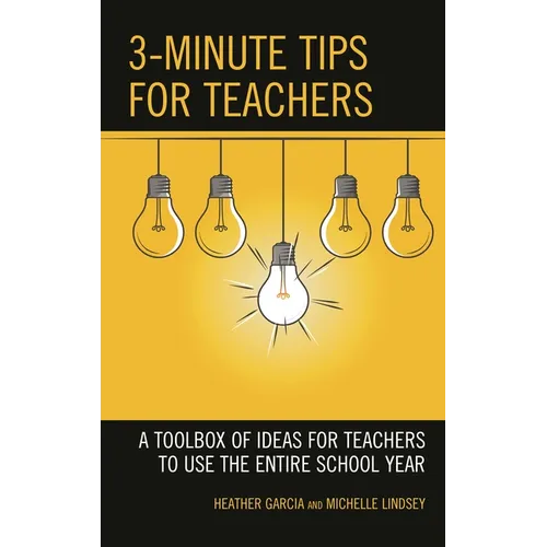 3-Minute Tips for Teachers: A Toolbox of Ideas for Teachers to Use the Entire School Year - Paperback