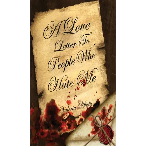 A Love Letter To People Who Hate Me - Hardcover