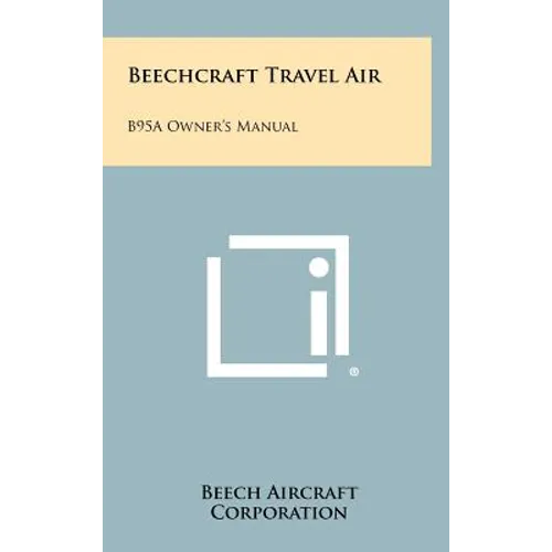 Beechcraft Travel Air: B95a Owner's Manual - Hardcover
