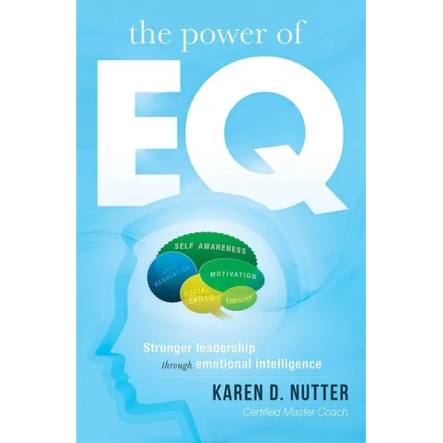 The Power of Eq: Stronger Leadership Through Emotional Intelligence - Paperback