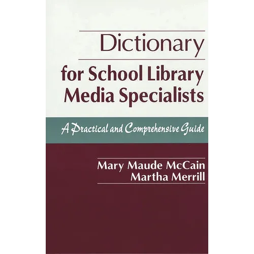 Dictionary for School Library Media Specialists: A Practical and Comprehensive Guide - Paperback