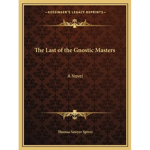 The Last of the Gnostic Masters - Paperback