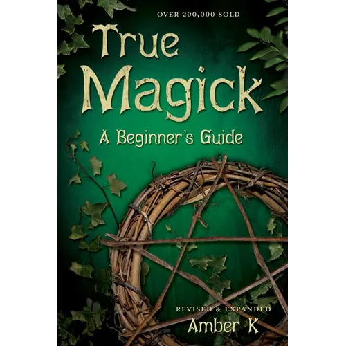 True Magick: A Beginner's Guide - Paperback