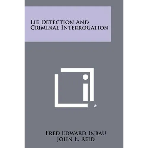 Lie Detection And Criminal Interrogation - Paperback