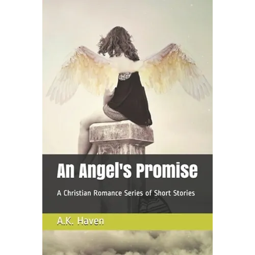 An Angel's Promise: A Christian Romance Series of Short Stories - Paperback