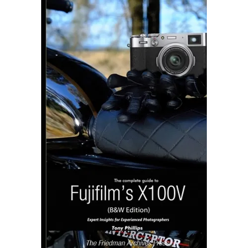 The Complete Guide to Fujifilm's X100V (B&W Edition) - Paperback