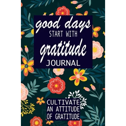 good days start with gratitude: a 52 week guide to cultivate - Paperback