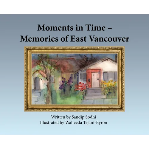 Moments in Time - Memories of East Vancouver - Hardcover