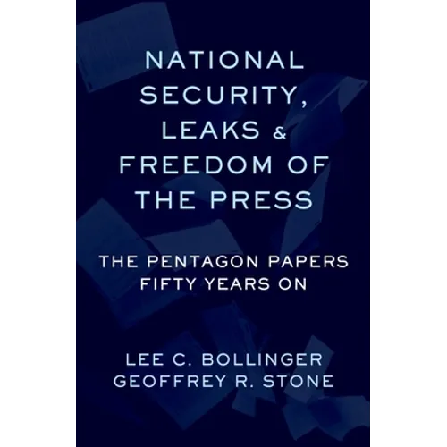 National Security, Leaks and Freedom of the Press: The Pentagon Papers Fifty Years on - Paperback