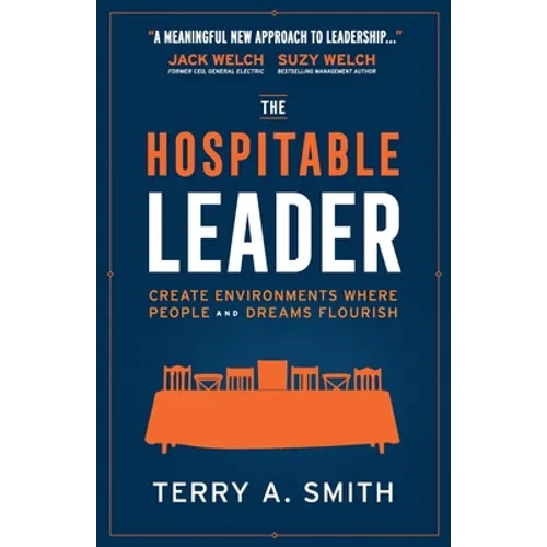 The Hospitable Leader: Create Environments Where People and Dreams Flourish - Paperback