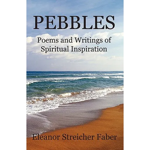 Pebbles: Poems and Writings of Spiritual Inspiration - Paperback