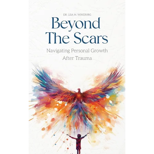 Beyond the Scars: Navigating Personal Growth After Trauma - Hardcover