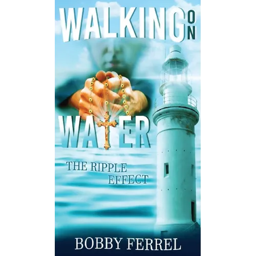 Walking On Water: The Ripple Effect - Paperback