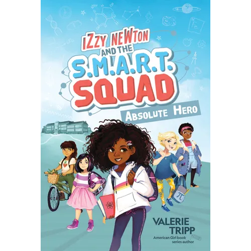 Izzy Newton and the S.M.A.R.T. Squad: Absolute Hero (Book 1) - Paperback