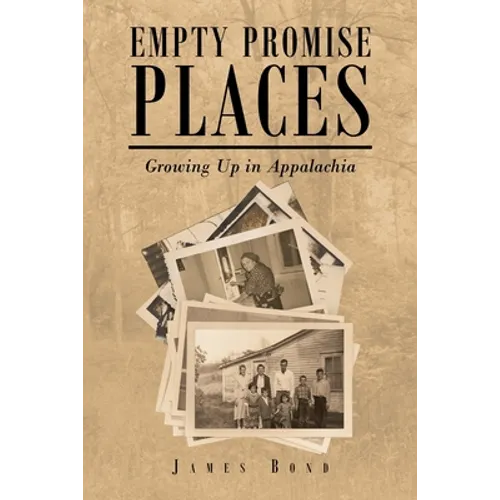 Empty Promise Places: Growing Up in Appalachia - Paperback