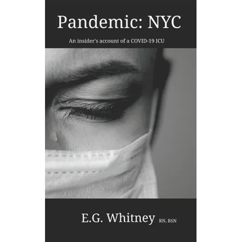 Pandemic: NYC: An insider's account of a COVID-19 ICU - Paperback