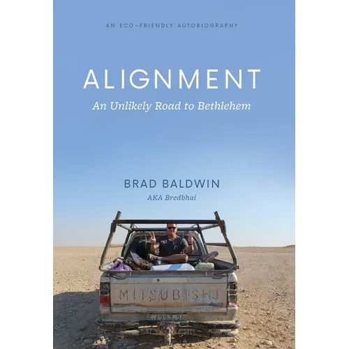 ALIGNMENT An Unlikely Road to Bethlehem - Hardcover