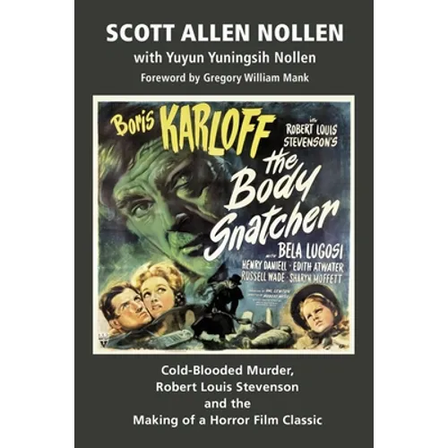 The Body Snatcher: Cold-Blooded Murder, Robert Louis Stevenson and the Making of a Horror Film Classic - Paperback
