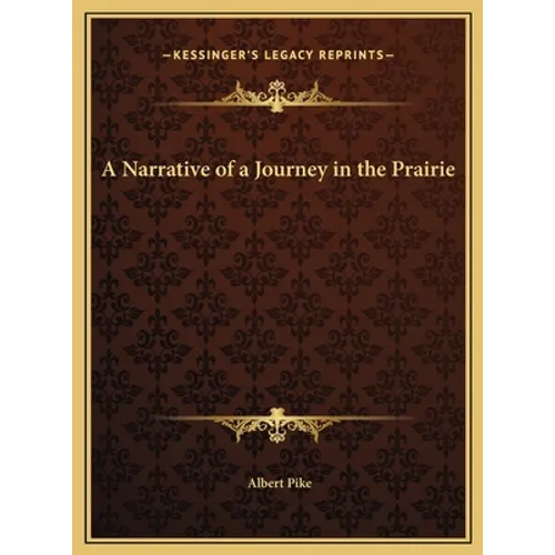A Narrative of a Journey in the Prairie - Hardcover