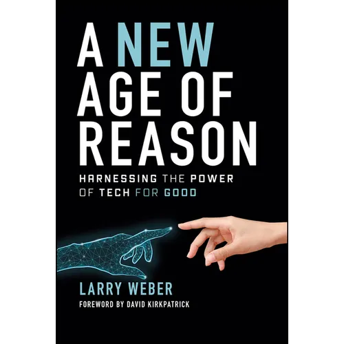 A New Age of Reason: Harnessing the Power of Tech for Good - Hardcover