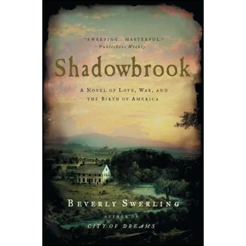 Shadowbrook: A Novel of Love, War, and the Birth of America - Paperback