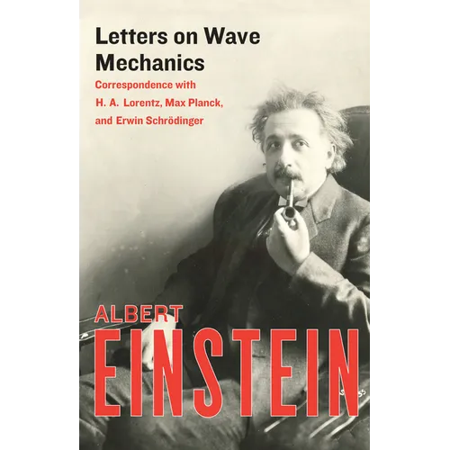 Letters on Wave Mechanics: Correspondence with H. A. Lorentz, Max Planck, and Erwin Schrödinger - Paperback