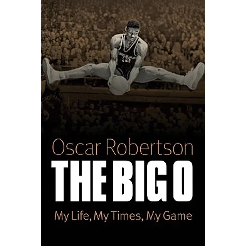 The Big O: My Life, My Times, My Game - Paperback