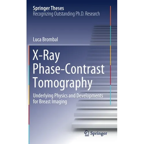 X-Ray Phase-Contrast Tomography: Underlying Physics and Developments for Breast Imaging - Hardcover