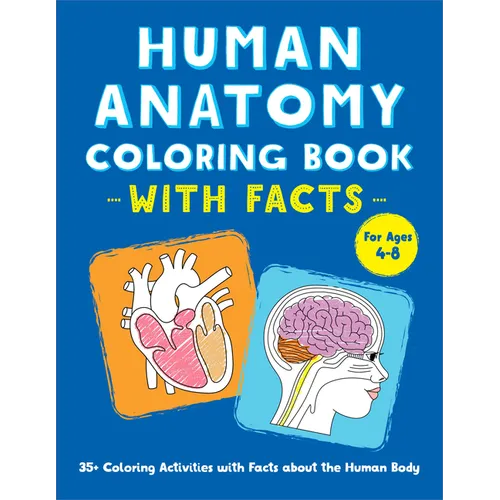 Human Anatomy Coloring Book with Facts: 35+ Coloring Activities with Facts about the Human Body - Paperback