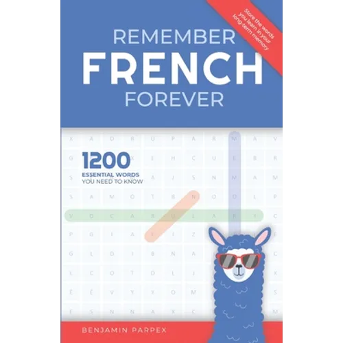 Remember French Forever: 1200 Essential Words You Need to Know - Paperback