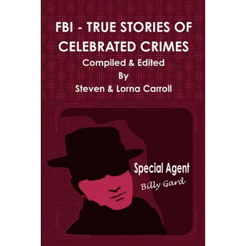 FBI - True Stories of Celebrated Crimes - Paperback