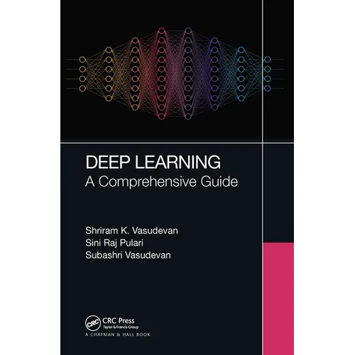 Deep Learning: A Comprehensive Guide - Paperback