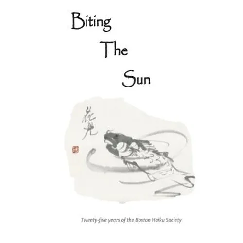 Biting The Sun: 25 Years of the Boston Haiku Society - Paperback