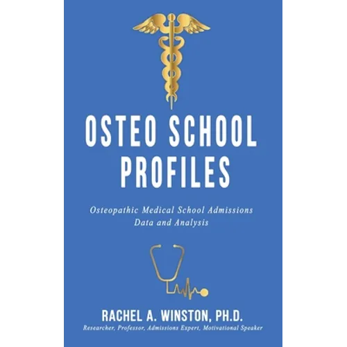 Osteo School Profiles: Osteopathic Medical School Admissions Data and Analysis - Hardcover