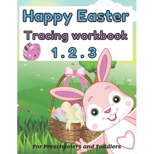 Happy easter 1. 2. 3 Tracing workbook For Preschoolers and Toddlers: Learn To Read & Write Activity Workbook Learning coloring & Writing, Tracing ... - Paperback