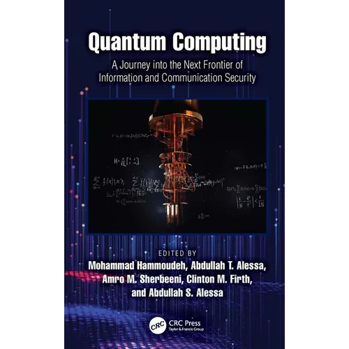 Quantum Computing: A Journey into the Next Frontier of Information and Communication Security - Paperback