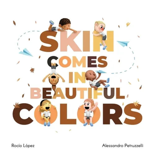 Skin comes in beautiful colors - Hardcover