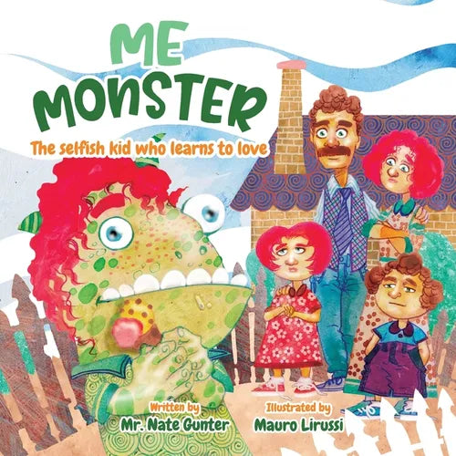 Me Monster: The selfish kid who learns to love - Paperback