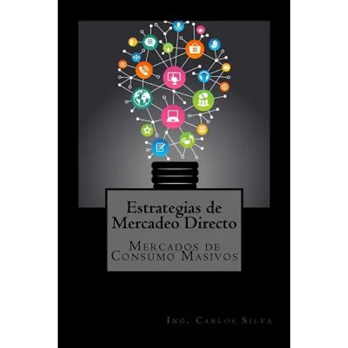 Estrategias de Mercadeo Directo: Mercados de Consumo Masivo - Paperback