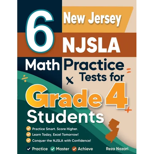 6 New Jersey NJSLA Grade 4 Math Practice Tests: A Complete Guide to Building Math Mastery and Excelling on the New Jersey NJSLA Test - Paperback