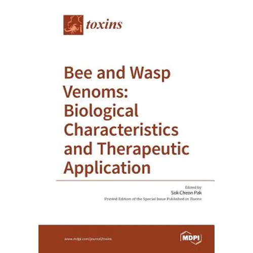 Bee and Wasp Venoms Biological Characteristics and Therapeutic Application - Paperback