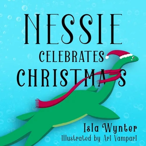 Nessie Celebrates Christmas: A Picture Book - Paperback