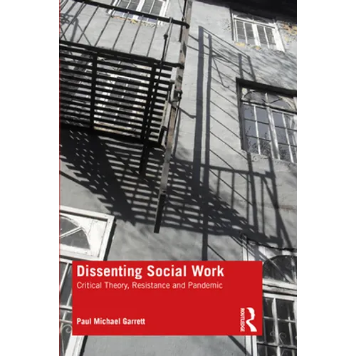 Dissenting Social Work: Critical Theory, Resistance and Pandemic - Paperback
