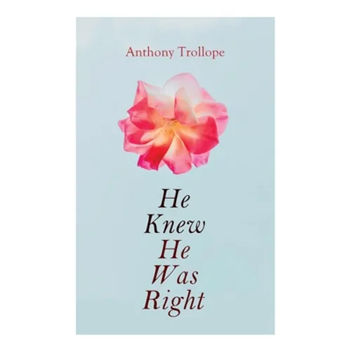 He Knew He Was Right: Victorian Romance Novel - Paperback