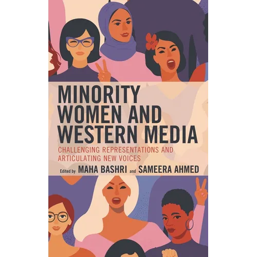 Minority Women and Western Media: Challenging Representations and Articulating New Voices - Paperback